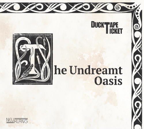 The Undreamt Oasis von DuckTapeTicket ist eine vielfältige Mischung aus Streicher-Jazz mit Rhythmus-Gruppe und manchmal auch Gesang