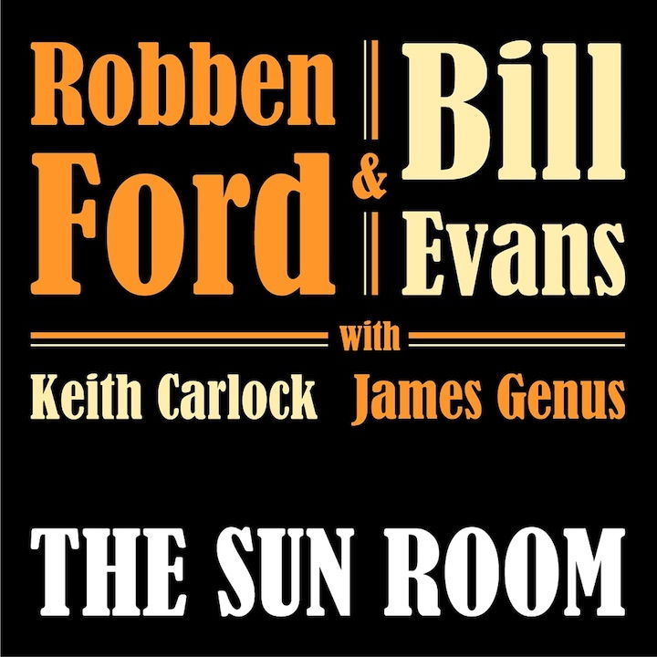 Machen mit coolen Nummern und klaren Sounds die Ohren glücklich: Roben Ford und Bill Evans auf ihrem neuen Album The Sun Room