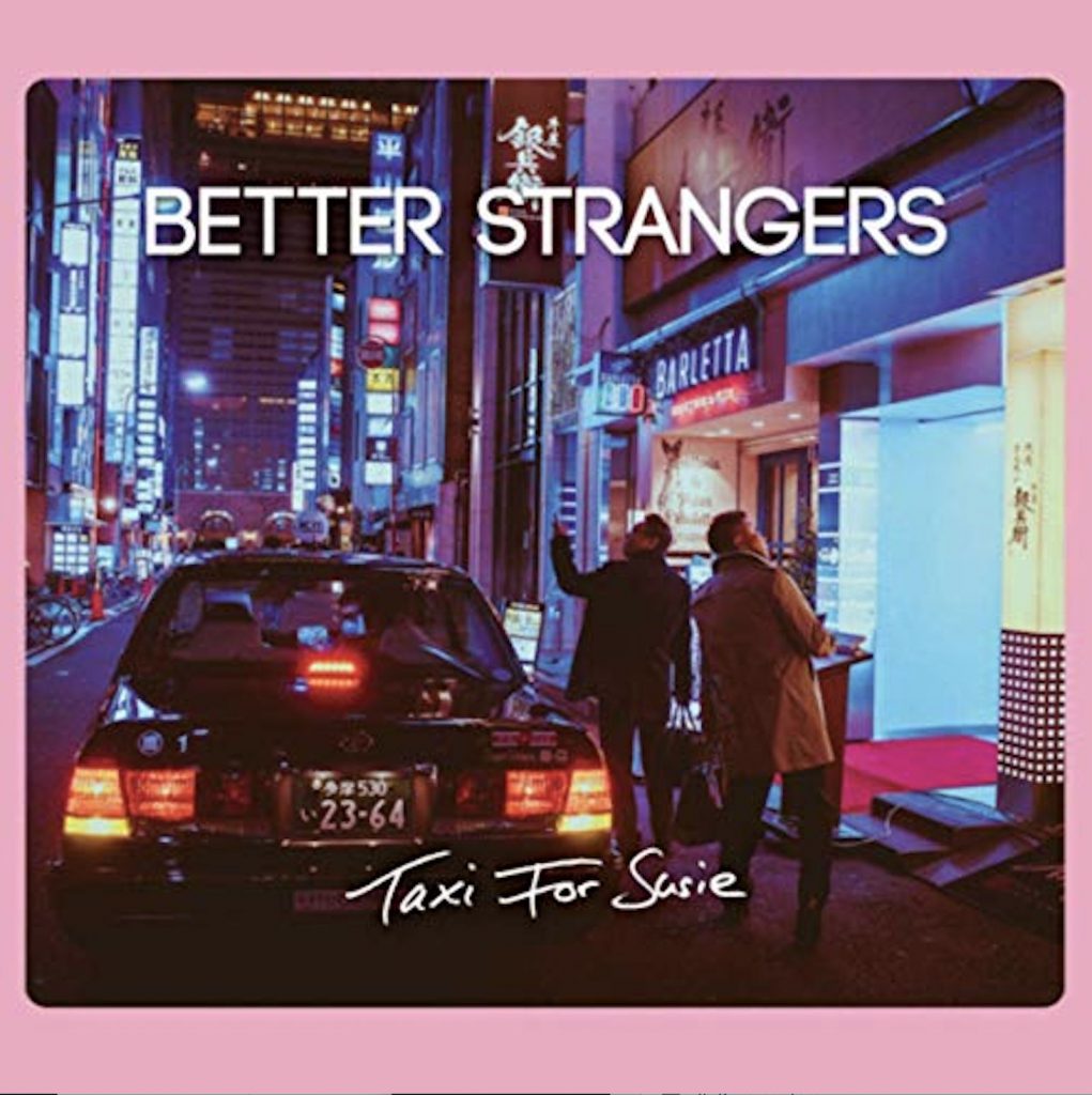 Kurz und gut: Das EP-Debut Taxi for Suzie des Berliner Rock-Trios Better Strangers