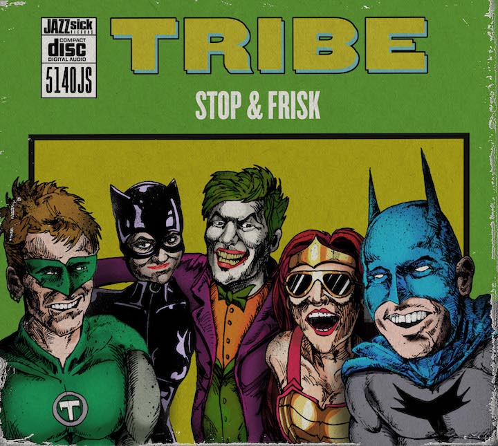 Auch Dissonanzen machen Musik, wenn sie Jazz mit Rock und Hip-Hop uns sonstwas mixen: Stop & Frisk von Tribe